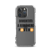 Cover Trasparente Resistente iPhone – Compatibile con Ricarica Wireless – Divertiti a rimanere povero btc