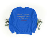 Sudadera Bordada Unisex Cuello Redondo – Suave y Cómoda – Diseño I Have crossed oceans of time to find you - Drácula