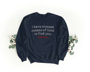 Felpa Ricamata Unisex a Girocollo – Morbida e Confortevole – Design I Have crossed oceans of time to find you - Dracula-Biiply