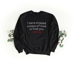 Sudadera Bordada Unisex Cuello Redondo – Suave y Cómoda – Diseño I Have crossed oceans of time to find you - Drácula