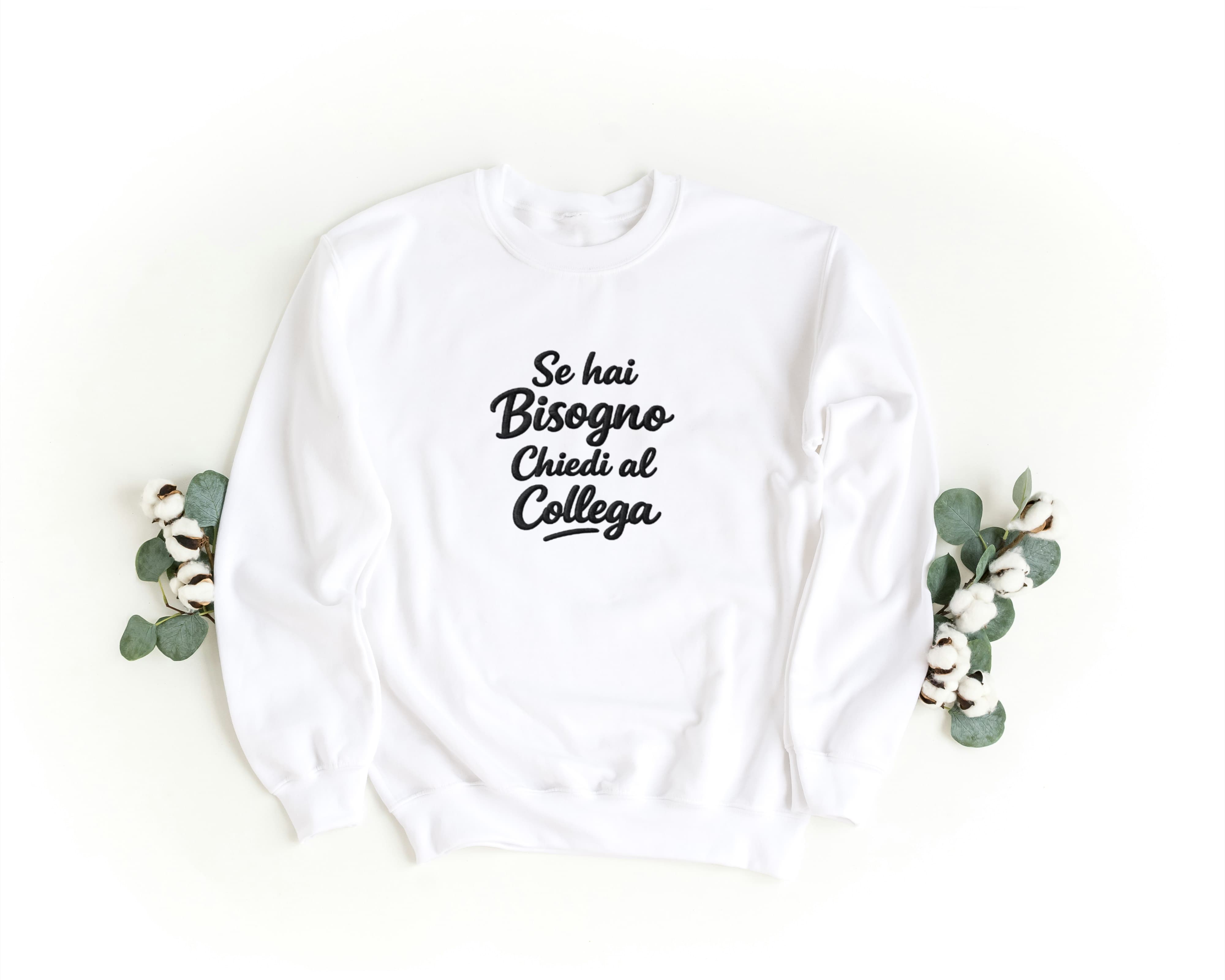 Felpa Ricamata Unisex a Girocollo – Morbida e Confortevole – Design Se hai Bisogno Chiedi al Collega-Biiply