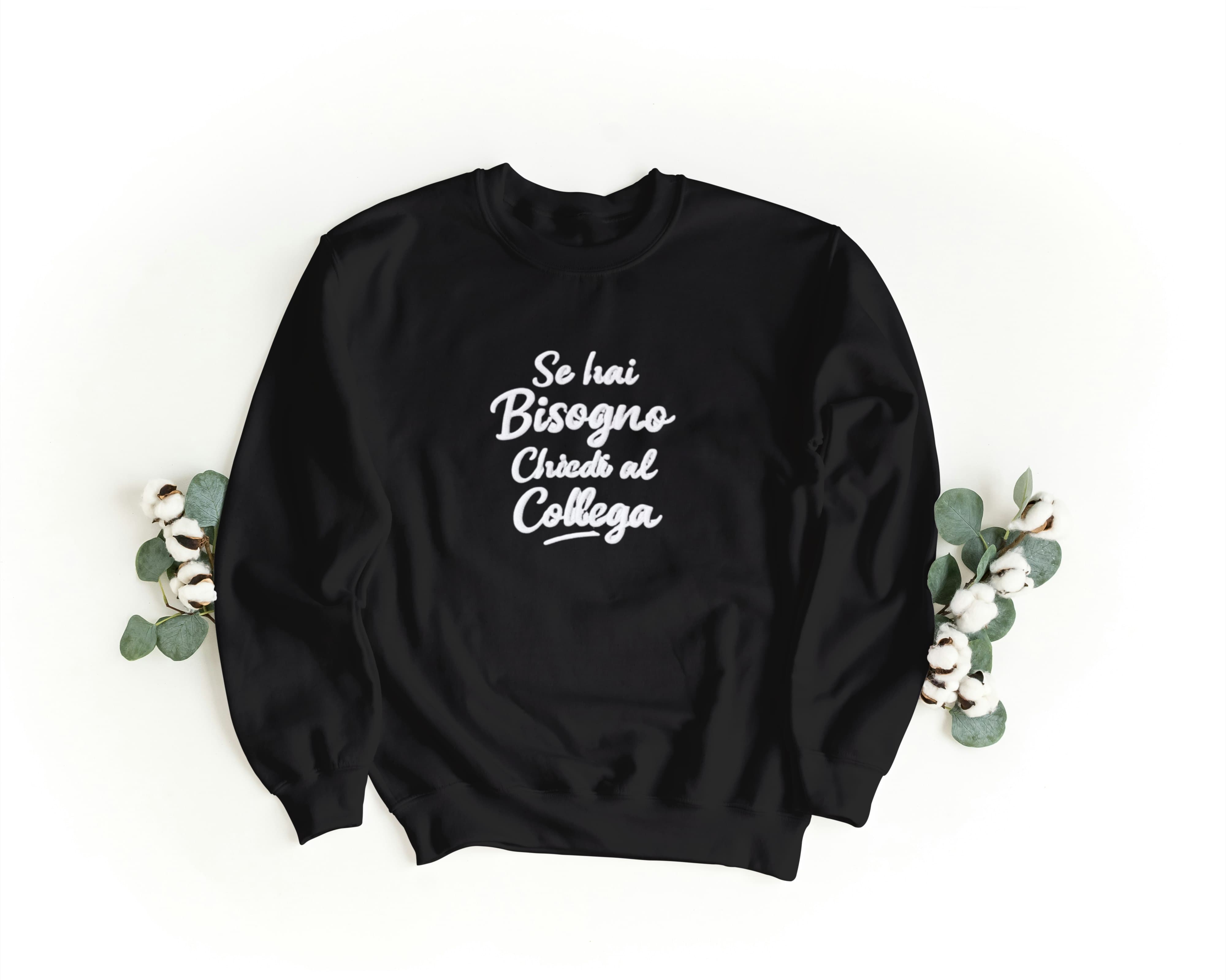 Felpa Ricamata Unisex a Girocollo – Morbida e Confortevole – Design Se hai Bisogno Chiedi al Collega-Biiply