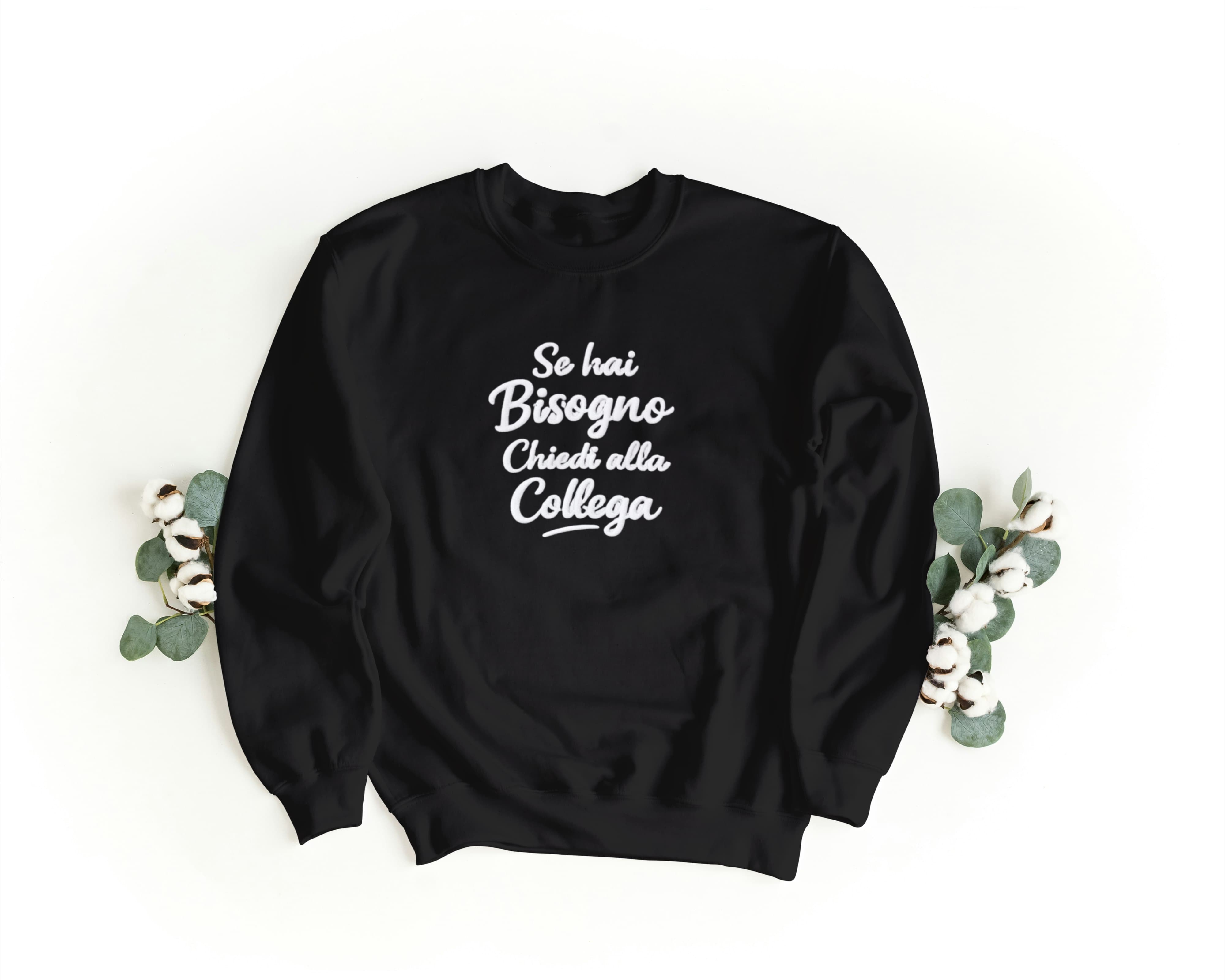 Felpa Ricamata Unisex a Girocollo – Morbida e Confortevole – Design Se hai Bisogno Chiedi alla Collega-Biiply