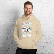 Felpa Stampata Unisex con Cappuccio – Morbida – Design I Paused My Game To Be Here-Biiply