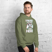 Felpa Stampata Unisex con Cappuccio – Morbida – Design I Paused My Game To Be Here-Biiply