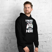 Felpa Stampata Unisex con Cappuccio – Morbida – Design I Paused My Game To Be Here-Biiply