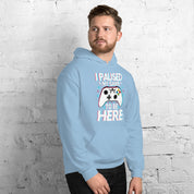 Felpa Stampata Unisex con Cappuccio – Morbida – Design I Paused My Game To Be Here-Biiply
