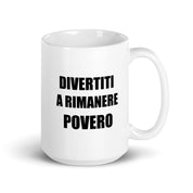 Foto di - Tazza in ceramica resistente stampata a colori adatta a microonde e lavastoviglie - Divertiti a rimanere povero-Casa-Biiply