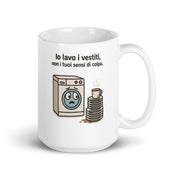 Foto di - Tazza in ceramica resistente stampata a colori adatta a microonde e lavastoviglie - Io Lavo i Vestiti, Non i tuoi sensi di colpa-Casa-Biiply