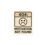 Sticker in vinile adesivo per idee regalo - 404 Motivation Not Fount