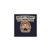 Sticker in vinile adesivo per idee regalo - Deploy Friday? You Monster