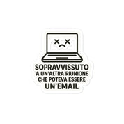 Sticker Riunione Che Poteva Essere Una Email