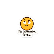 Sticker Sto Lavorando Forse