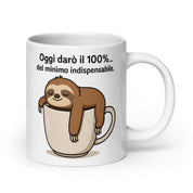Tazza in Ceramica Stampata – Adatta a Microonde e Lavastoviglie – Idea Regalo - Design Bradipo darò il minimo indispensabile-Biiply