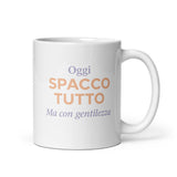 Taza de cerámica impresa - Apta para microondas y lavavajillas - Idea de regalo - Diseño Hoy lo rompo todo, pero con delicadeza