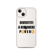 Cover Trasparente iPhone® Divertiti a rimanere povero btc-Smartphone-Biiply-iPhone 13-Biiply
