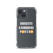Cover Trasparente iPhone® Divertiti a Rimanere Povero-Smartphone-Biiply-iPhone 15-Biiply