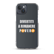 Cover Trasparente iPhone® Divertiti a Rimanere Povero-Smartphone-Biiply-iPhone 15 Plus-Biiply