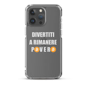 Cover Trasparente iPhone® Divertiti a Rimanere Povero-Smartphone-Biiply-iPhone 15 Pro Max-Biiply