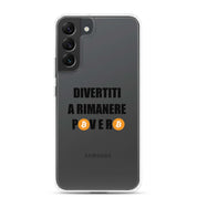 Cover Trasparente Samsung® Divertiti a rimanere povero btc-Smartphone-Biiply-Samsung Galaxy S22 Plus-Biiply