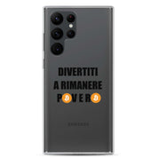 Cover Trasparente Samsung® Divertiti a rimanere povero btc-Smartphone-Biiply-Samsung Galaxy S22 Ultra-Biiply