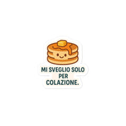 Sticker Mi Sveglio solo per colazione-Sticker-Biiply-3″×3″-Biiply