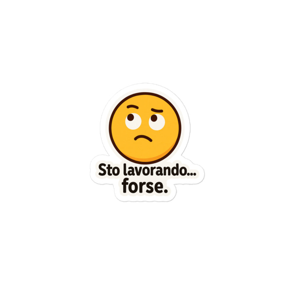Sticker Sto Lavorando Forse-Sticker-Biiply-3″×3″-Biiply