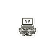 Sticker Riunione Che Poteva Essere Una Email-Sticker-Biiply-3″×3″-Biiply