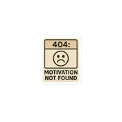 Sticker 404 Motivation Not Fount-Sticker-Biiply-3″×3″-Biiply