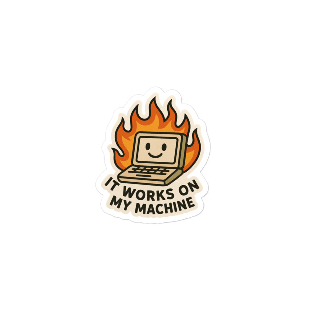 Sticker It Works On My Machine-Sticker-Biiply-3″×3″-Biiply
