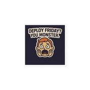 Sticker Deploy Friday? You Monster-Sticker-Biiply-3″×3″-Biiply