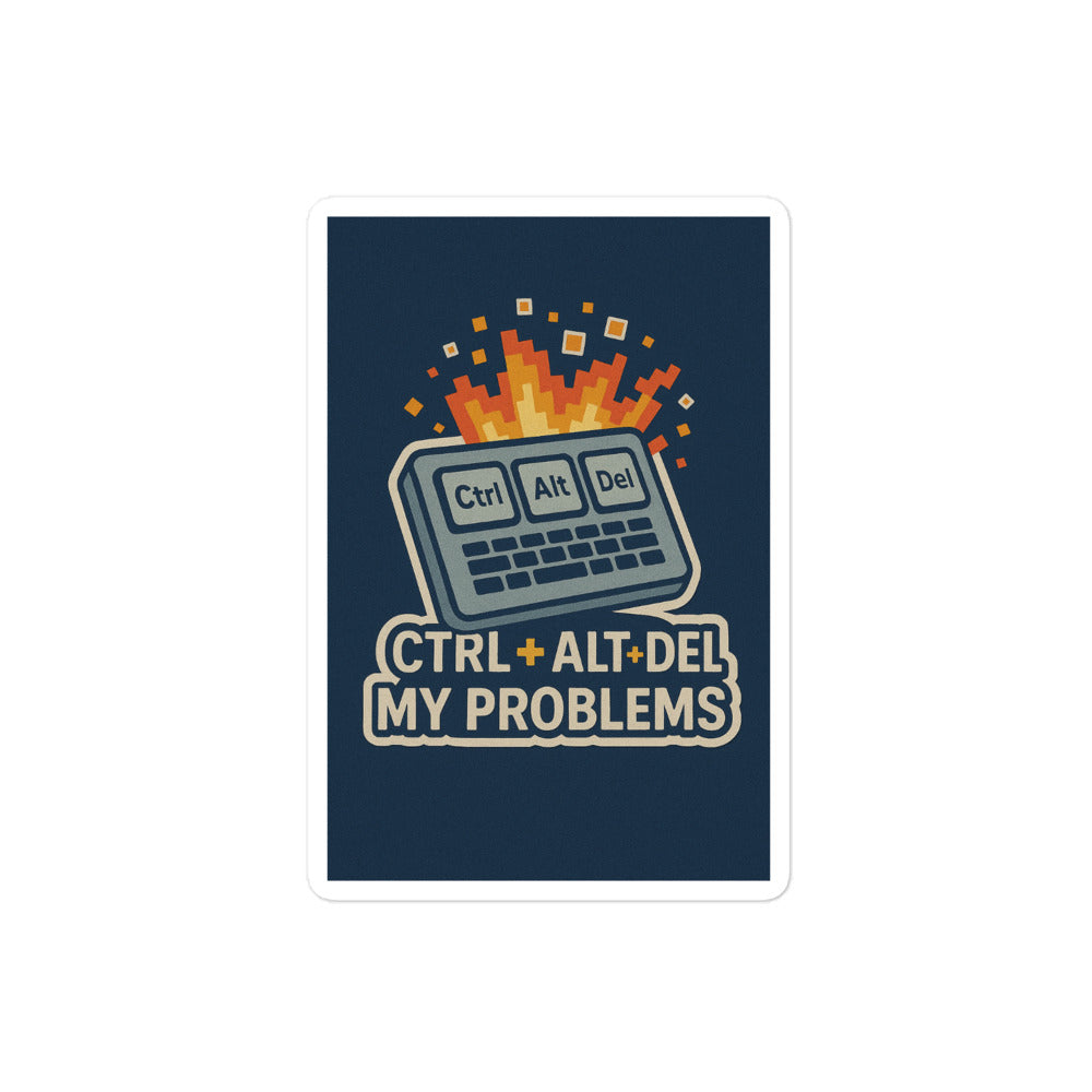 Sticker Ctrl + Alt + Del My Problems-Sticker-Biiply-4″×4″-Biiply