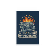 Sticker Ctrl + Alt + Del My Problems-Sticker-Biiply-4″×4″-Biiply