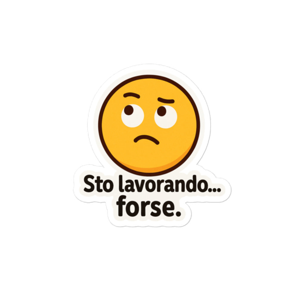 Sticker Sto Lavorando Forse-Sticker-Biiply-4″×4″-Biiply