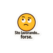 Sticker Sto Lavorando Forse-Sticker-Biiply-4″×4″-Biiply