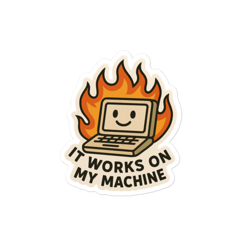 Sticker It Works On My Machine-Sticker-Biiply-4″×4″-Biiply