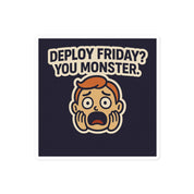 Sticker Deploy Friday? You Monster-Sticker-Biiply-4″×4″-Biiply