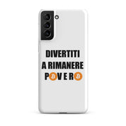 Cover Bianca Samsung® Divertiti a rimanere povero btc-Smartphone-Biiply-Glossy-Samsung Galaxy S21 Plus-Biiply