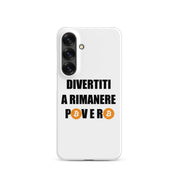 Cover Bianca Samsung® Divertiti a rimanere povero btc-Smartphone-Biiply-Glossy-Samsung Galaxy S25-Biiply