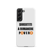 Cover Bianca Samsung® Divertiti a rimanere povero btc-Smartphone-Biiply-Matte-Samsung Galaxy S22-Biiply