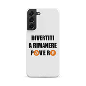 Cover Bianca Samsung® Divertiti a rimanere povero btc-Smartphone-Biiply-Matte-Samsung Galaxy S22 Plus-Biiply