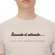T-shirt Ricamata Unisex Scusate il ritardo ma non volevo venire-Ricamati-Biiply-Naturale-S-Biiply