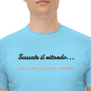 T-shirt Ricamata Unisex Scusate il ritardo ma non volevo venire-Ricamati-Biiply-Cielo-S-Biiply