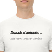 T-shirt Ricamata Unisex Scusate il ritardo ma non volevo venire-Ricamati-Biiply-Bianco-S-Biiply